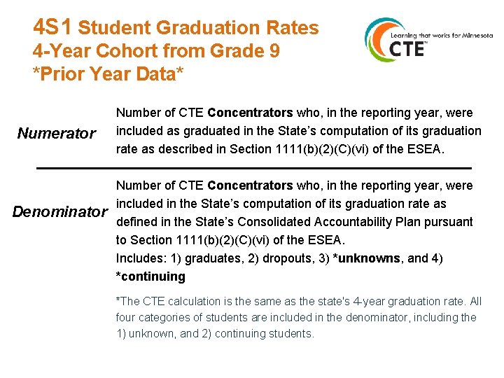 4 S 1 Student Graduation Rates 4 -Year Cohort from Grade 9 *Prior Year