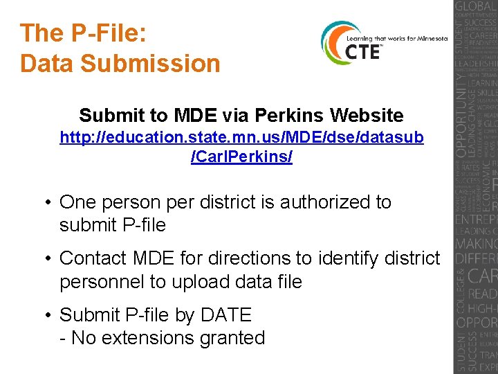 The P-File: Data Submission Submit to MDE via Perkins Website http: //education. state. mn.