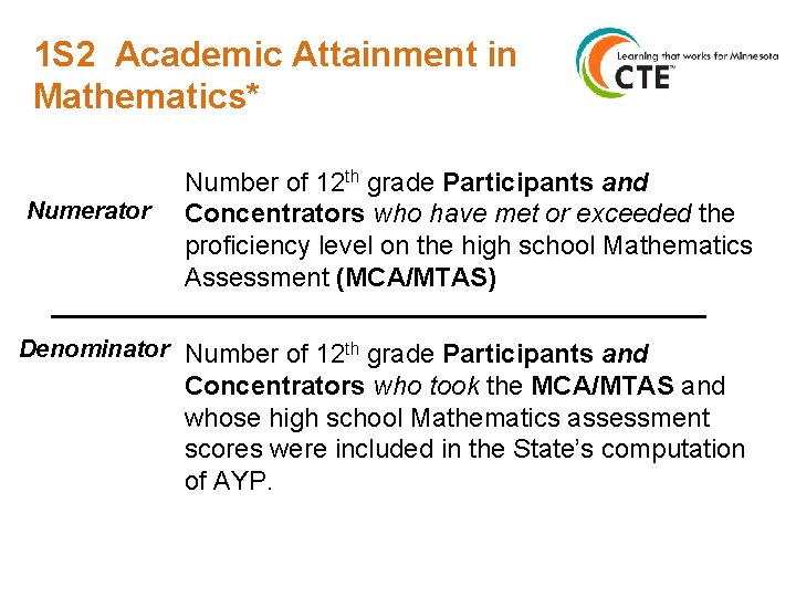1 S 2 Academic Attainment in Mathematics* Numerator Number of 12 th grade Participants