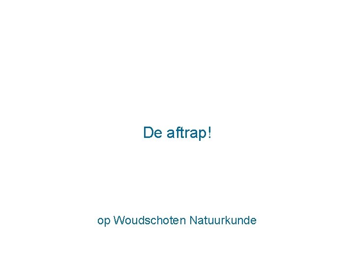 De aftrap! op Woudschoten Natuurkunde 