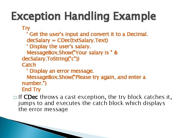 Exception Handling Example Try ' Get the user's input and convert it to a