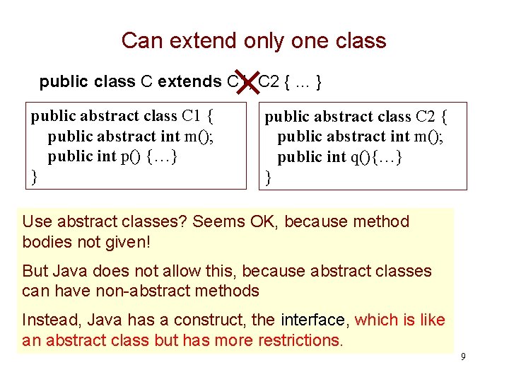 Can extend only one class public class C extends C 1, C 2 {