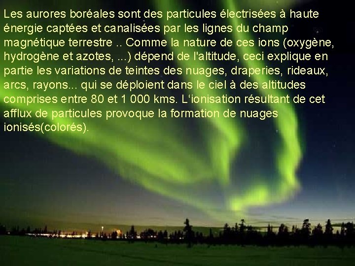 Les aurores boréales sont des particules électrisées à haute énergie captées et canalisées par