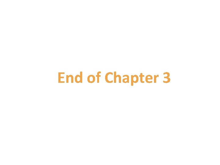 End of Chapter 3 