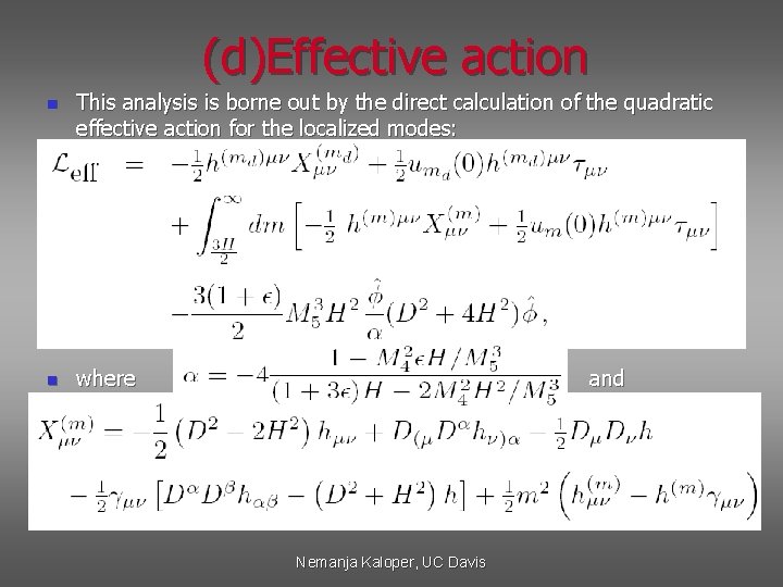 (d)Effective action n n This analysis is borne out by the direct calculation of