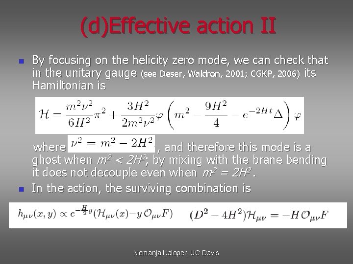 (d)Effective action II n n By focusing on the helicity zero mode, we can