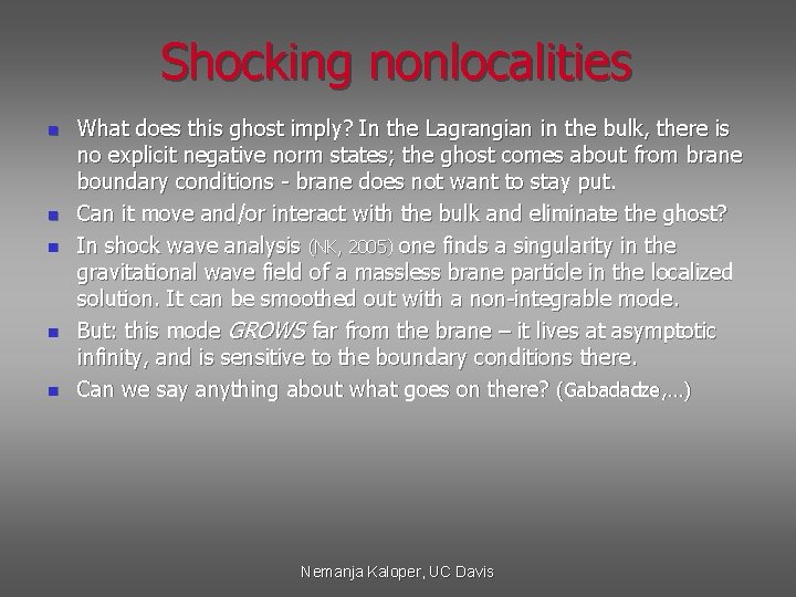 Shocking nonlocalities n n n What does this ghost imply? In the Lagrangian in