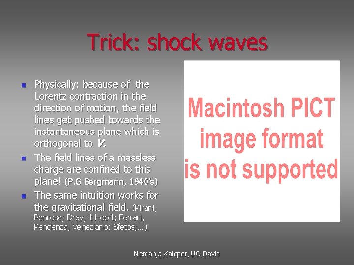 Trick: shock waves n n n Physically: because of the Lorentz contraction in the