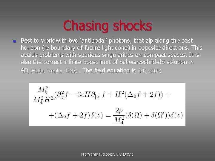 Chasing shocks n Best to work with two ‘antipodal’ photons, that zip along the