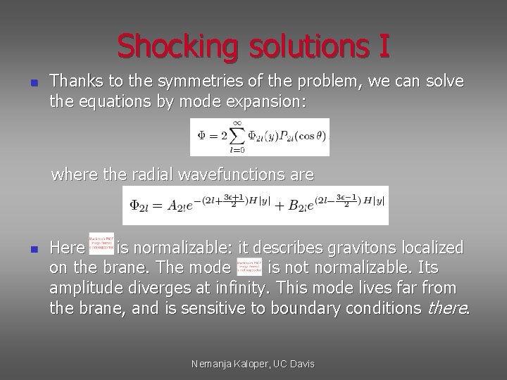 Shocking solutions I n Thanks to the symmetries of the problem, we can solve
