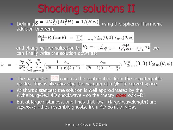 Shocking solutions II n Defining addition theorem, , using the spherical harmonic and changing