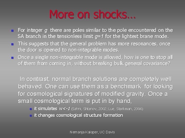 More on shocks… n n n For integer g there are poles similar to