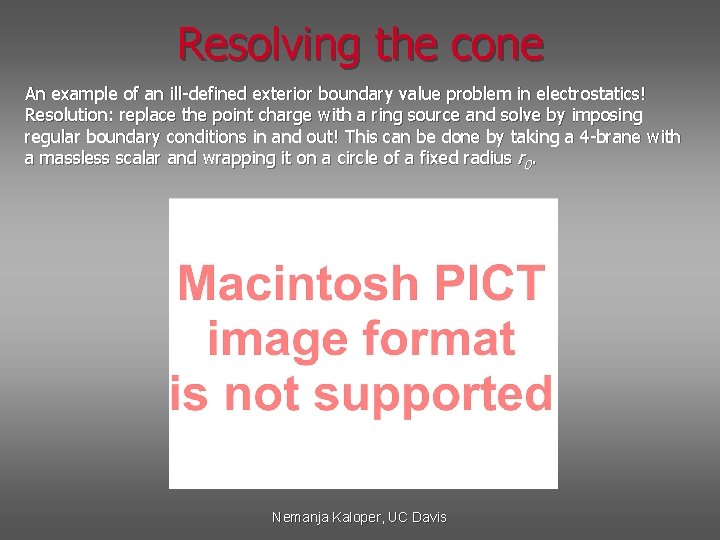 Resolving the cone An example of an ill-defined exterior boundary value problem in electrostatics!