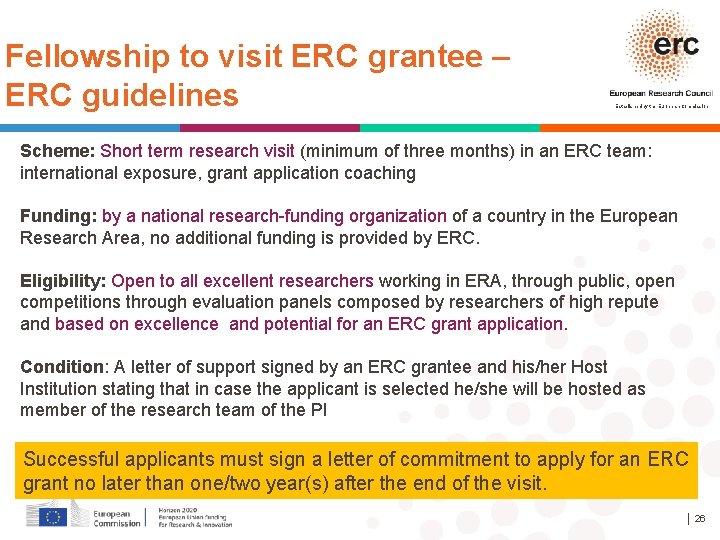 Fellowship to visit ERC grantee – ERC guidelines Established by the European Commission Scheme: