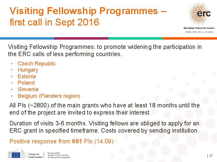 Visiting Fellowship Programmes – first call in Sept 2016 Established by the European Commission