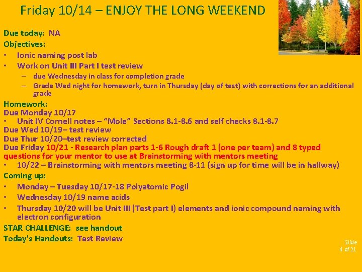 Friday 10/14 – ENJOY THE LONG WEEKEND Due today: NA Objectives: • Ionic naming