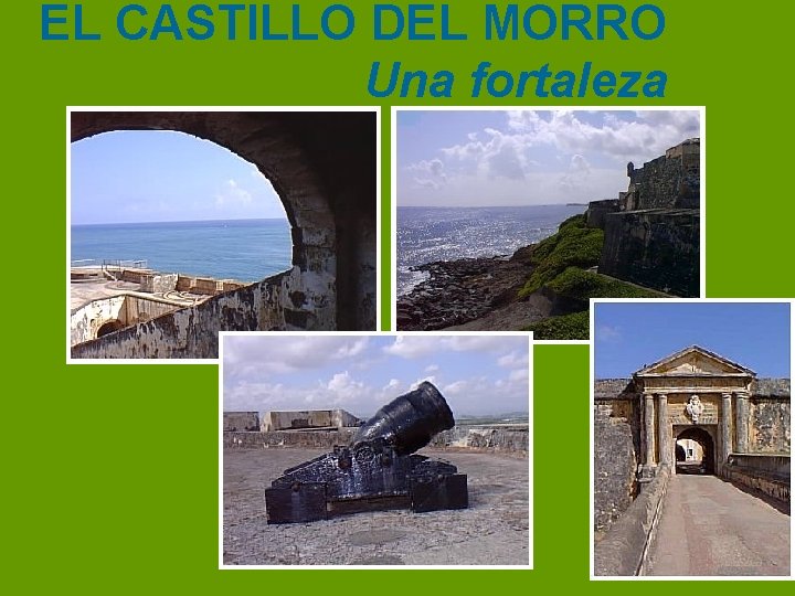 EL CASTILLO DEL MORRO Una fortaleza 