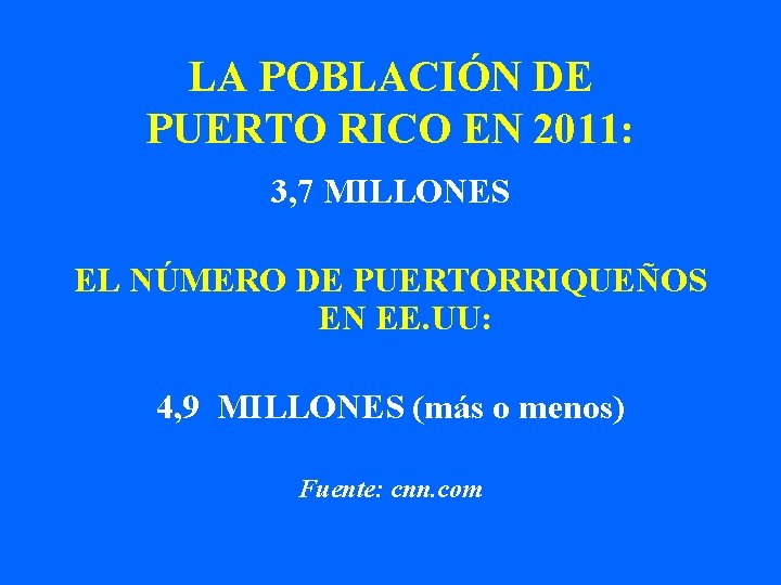 LA POBLACIÓN DE PUERTO RICO EN 2011: 3, 7 MILLONES EL NÚMERO DE PUERTORRIQUEÑOS
