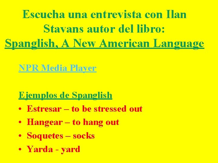 Escucha una entrevista con Ilan Stavans autor del libro: Spanglish, A New American Language