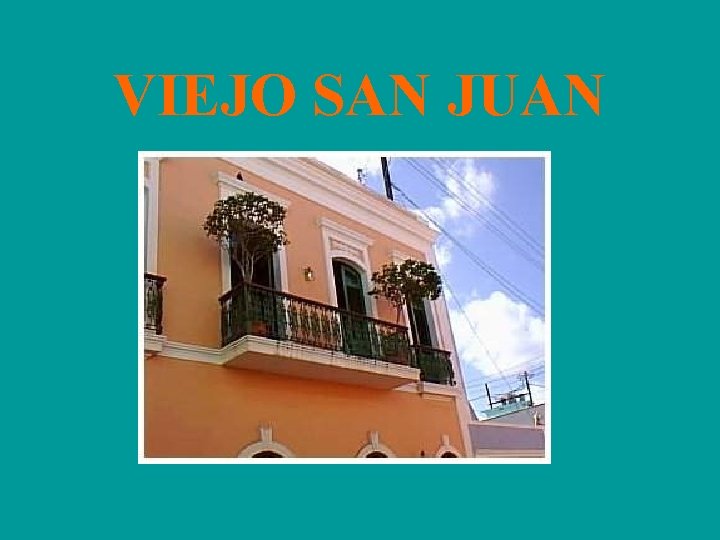 VIEJO SAN JUAN 