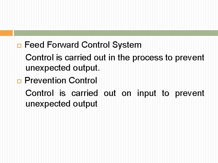  Feed Forward Control System Control is carried out in the process to prevent