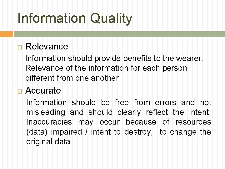 Information Quality Relevance Information should provide benefits to the wearer. Relevance of the information