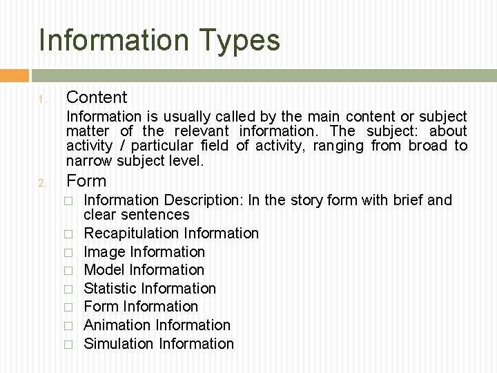 Information Types 1. Content Information is usually called by the main content or subject