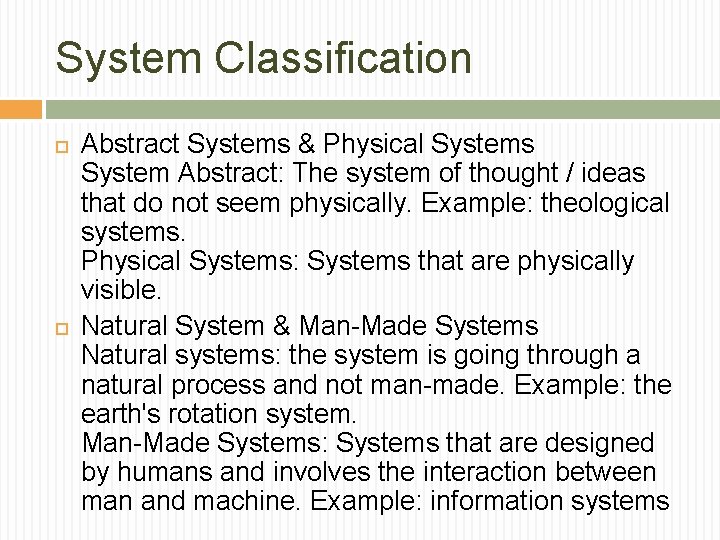 System Classification Abstract Systems & Physical Systems System Abstract: The system of thought /