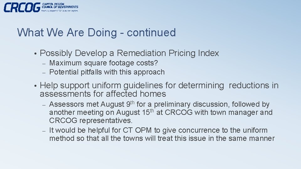What We Are Doing - continued • Possibly Develop a Remediation Pricing Index –