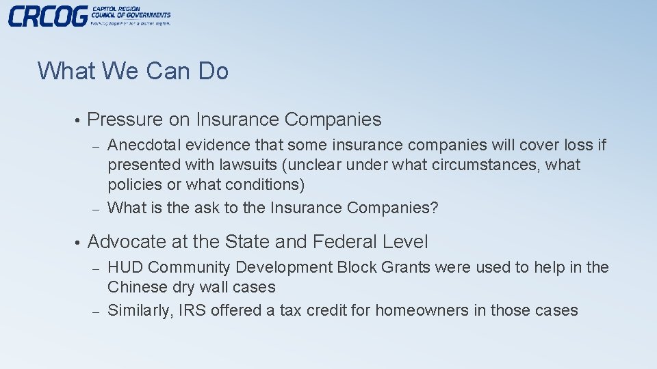 What We Can Do • Pressure on Insurance Companies Anecdotal evidence that some insurance