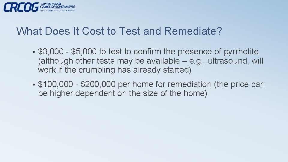 What Does It Cost to Test and Remediate? • $3, 000 - $5, 000