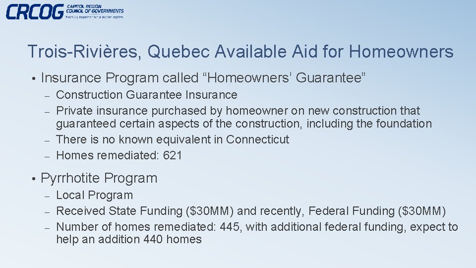 Trois-Rivières, Quebec Available Aid for Homeowners • Insurance Program called “Homeowners’ Guarantee” Construction Guarantee