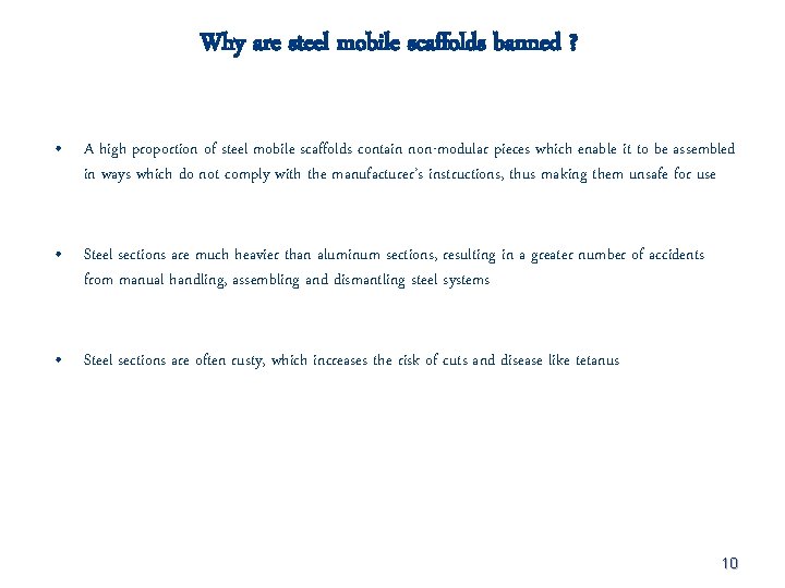 Why are steel mobile scaffolds banned ? • A high proportion of steel mobile