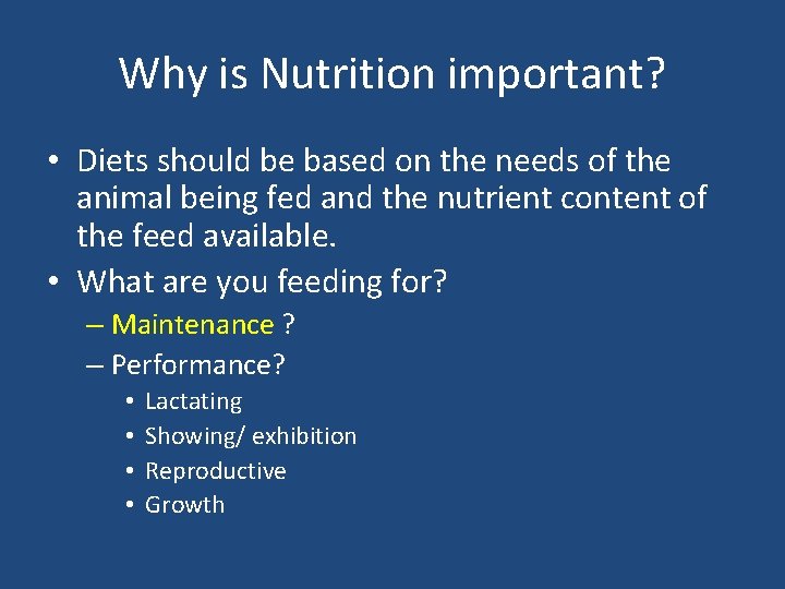 Why is Nutrition important? • Diets should be based on the needs of the