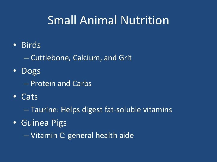 Small Animal Nutrition • Birds – Cuttlebone, Calcium, and Grit • Dogs – Protein