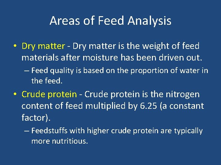 Areas of Feed Analysis • Dry matter - Dry matter is the weight of