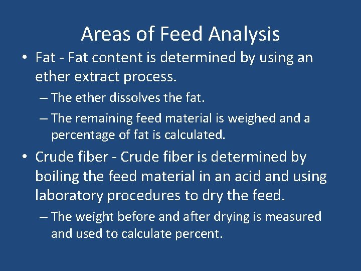 Areas of Feed Analysis • Fat - Fat content is determined by using an