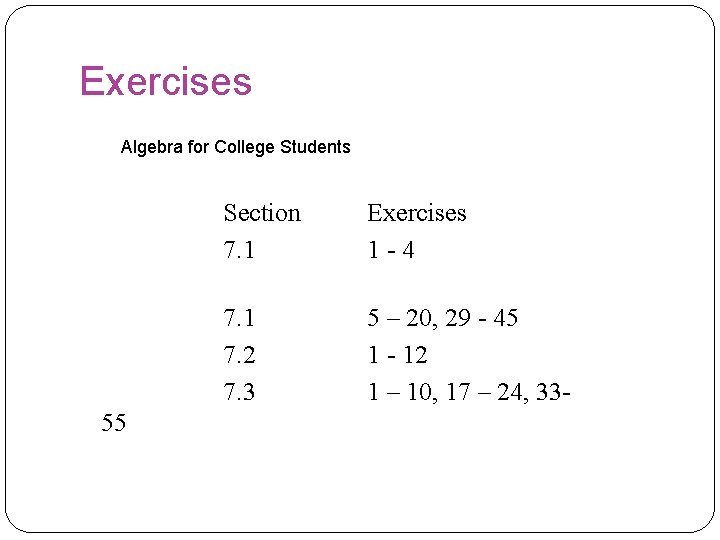 Exercises Algebra for College Students 55 Section 7. 1 Exercises 1 -4 7. 1 Exercises Algebra for College Students 55 Section 7. 1 Exercises 1 -4 7. 1