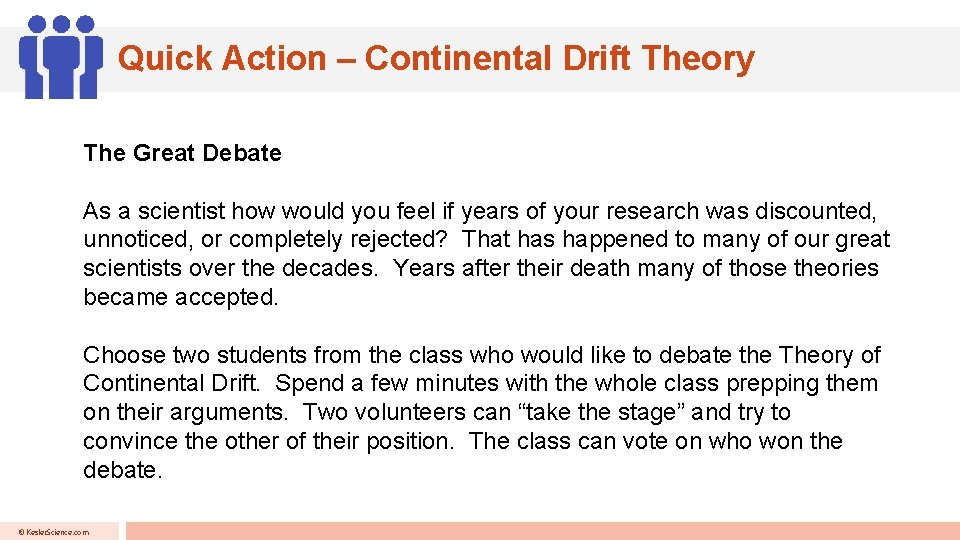 Quick Action – Continental Drift Theory The Great Debate As a scientist how would