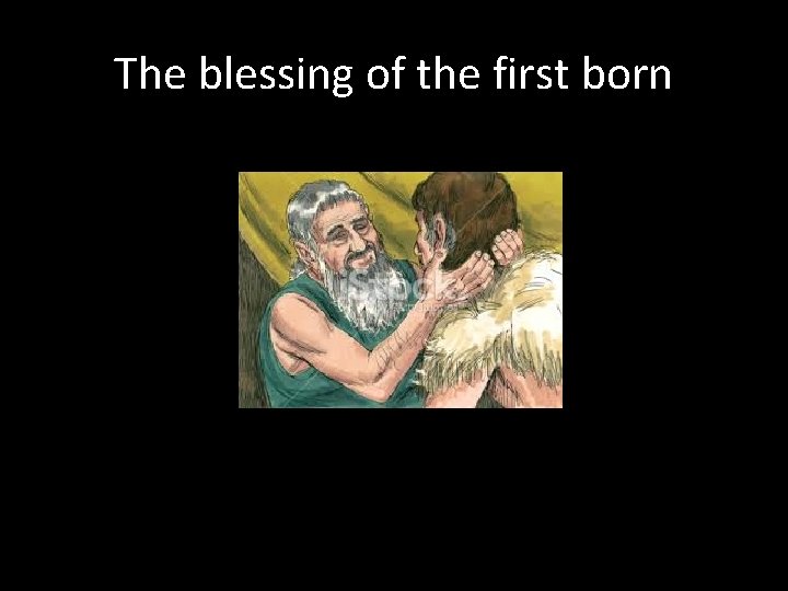 The blessing of the first born 