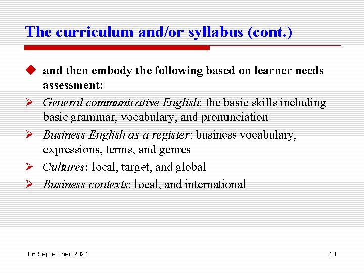 The curriculum and/or syllabus (cont. ) u and then embody the following based on