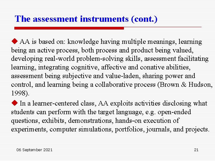 The assessment instruments (cont. ) u AA is based on: knowledge having multiple meanings,