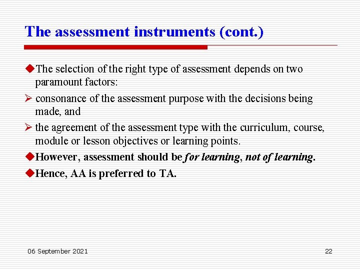 The assessment instruments (cont. ) u. The selection of the right type of assessment