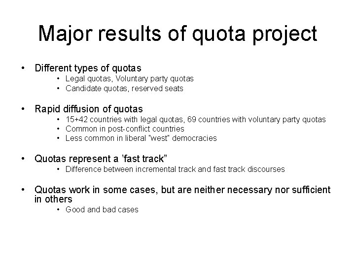 Major results of quota project • Different types of quotas • Legal quotas, Voluntary