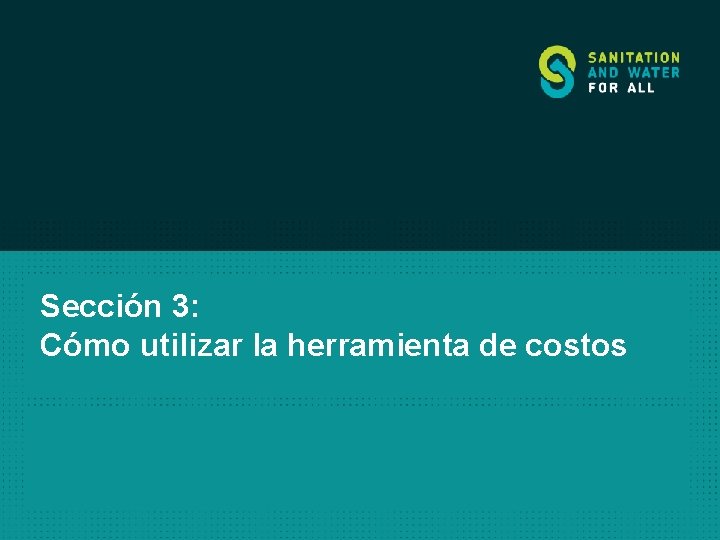 Sección 3: Cómo utilizar la herramienta de costos 