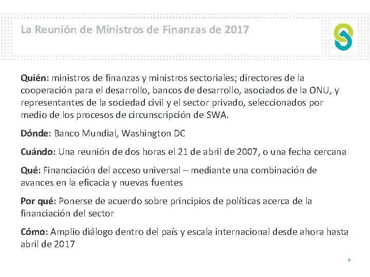 La Reunión de Ministros de Finanzas de 2017 Quién: ministros de finanzas y ministros