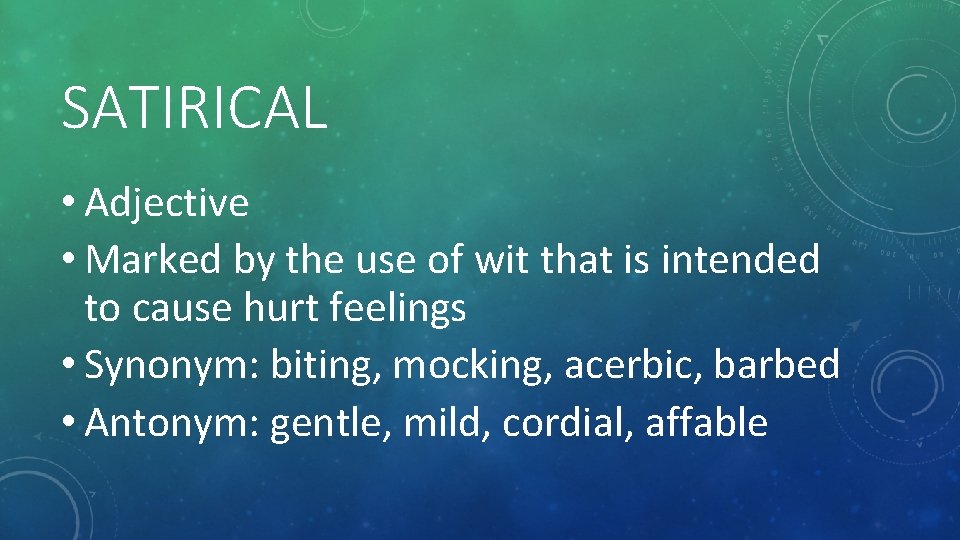 SATIRICAL • Adjective • Marked by the use of wit that is intended to