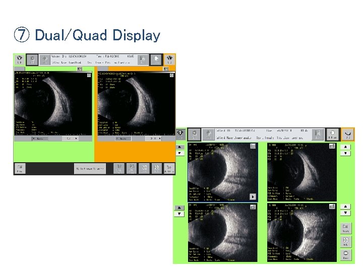⑦ Dual/Quad Display 