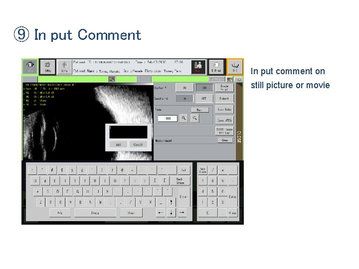 ⑨ In put Comment In put comment on still picture or movie 