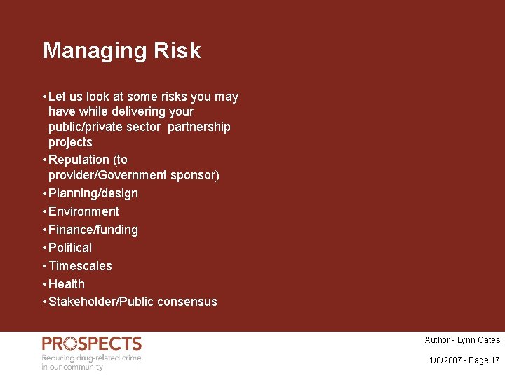Managing Risk • Let us look at some risks you may have while delivering